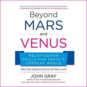 Beyond Mars and Venus: Relationship Skills for Today's Complex World [Audiobook]