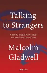 Talking to Strangers: What We Should Know about the People We Don't Know, UK Edition