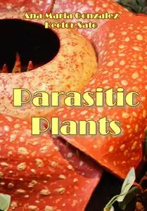 "Parasitic Plants" ed. by Ana Maria Gonzalez, Hector Sato