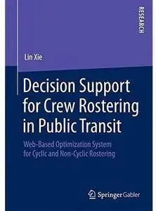 Decision Support for Crew Rostering in Public Transit: Web-Based Optimization System for Cyclic and Non-Cyclic Rostering