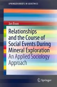 Relationships and the Course of Social Events During Mineral Exploration: An Applied Sociology Approach