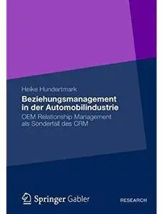 Beziehungsmanagement in der Automobilindustrie: OEM Relationship Management als Sonderfall des CRM [Repost]