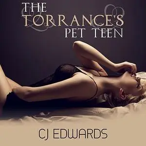 «The Torrance's Pet Teen» by C.J. Edwards