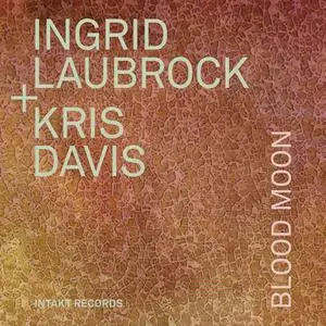 Ingrid Laubrock & Kris Davis - Blood Moon (2020)