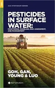 Pesticides in Surface Water: Monitoring, Modeling, Risk Assessment, and Management