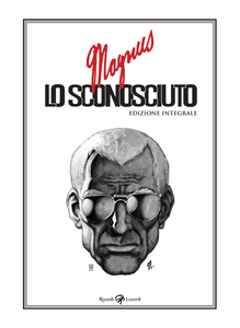 Magnus - Volume 4 - Lo Sconosciuto Edizione Integrale