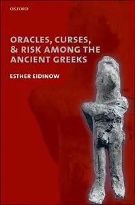 Oracles, Curses, and Risk Among the Ancient Greeks by Esther Eidinow (Repost)