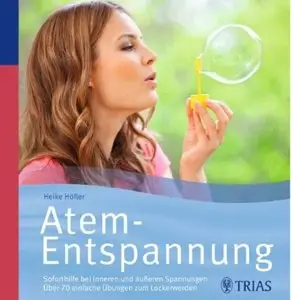 Atementspannung: Soforthilfe bei inneren und äußeren Spannungen; Über 70 einfache Übungen zum Lockerwerden [Repost]