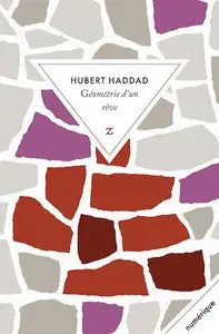 Géométrie d'un rêve - Hubert Haddad