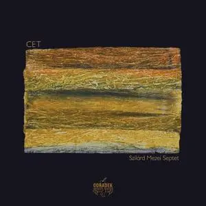 Szilárd Mezei Septet - Cet (2016) [Official Digital Download]