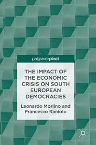 The Impact of the Economic Crisis on South European Democracies (Repost)