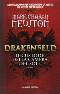 Mark Charan Newton - Drakenfeld. Il custode della camera del sole (Repost)