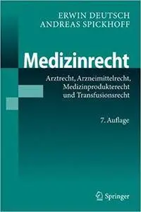 Medizinrecht: Arztrecht, Arzneimittelrecht, Medizinprodukterecht und Transfusionsrecht (Repost)