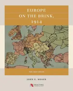 Europe on the Brink, 1914: The July Crisis