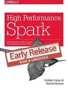 High Performance Spark: Best practices for scaling and optimizing Apache Spark (Early Release)