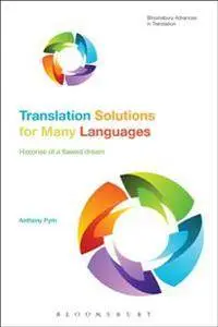 Translation Solutions for Many Languages : Histories of a Flawed Dream