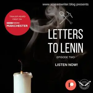 «Letters To Lenin - Episode Two» by Olivia Lewis-Brown
