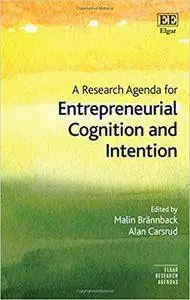 A Research Agenda for Entrepreneurial Cognition and Intention