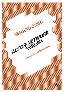 Actor-Network Theory: Trials, Trails and Translations