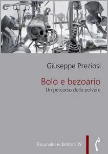 Giuseppe Preziosi - Bolo e bezoario