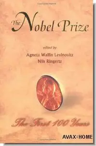 Agneta Wallin Levinovitz (Editor), "The Nobel Prize: The First 100 Years"