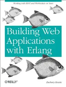 Building Web Applications with Erlang: Working with REST and Web Sockets on Yaws (Repost)