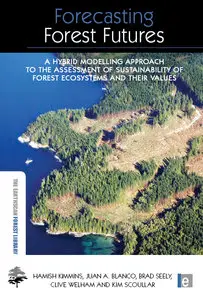 Forecasting Forest Futures: A Hybrid Modelling Approach to the Assessment of Sustainability of Forest Ecosystems... (repost)