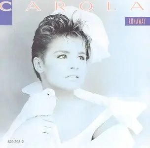 Carola - Runaway (1986) [1994, Remastered Reissue]