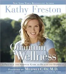 Quantum Wellness: A Practical and Spiritual Guide to Health and Happiness [Audiobook]