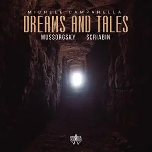 Michele Campanella - Dreams and Tales: Mussorgsky · Scriabin (2021) [Official Digital Download 24/96]