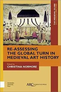 Re-Assessing the Global Turn in Medieval Art History