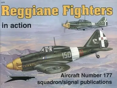 Reggiane Fighters In Action (Squadron Signal 1177) (Repost)