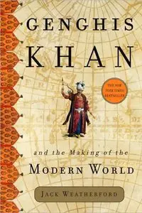 Genghis Khan and the Making of the Modern World [Repost]