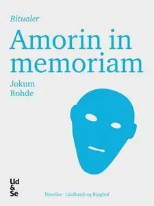 «Amorin in memoriam» by Jokum Rohde