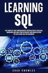 Learning SQL: The Complete and Comprehensive Introduction to Creating