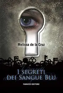 Melissa de la Cruz - I segreti dei sangue blu