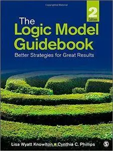 The Logic Model Guidebook: Better Strategies for Great Results (2nd edition)