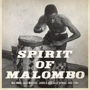 VA - Next Stop Soweto presents Spirit Of Malombo: Malombo, Jabula, Jazz Afrika 1966-1984 2CD (2014)
