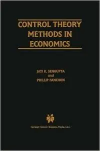 Control Theory Methods in Economics by Jati Sengupta