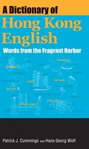 A Dictionary of Hong Kong English. Words from the Fragrant Harbor (repost)