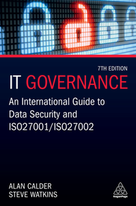 IT Governance : An International Guide to Data Security and ISO 27001/ISO 27002, Seventh Edition
