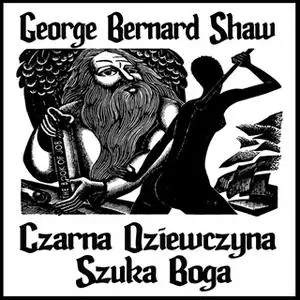 «Czarna dziewczyna szuka Boga» by George Bernard Shaw