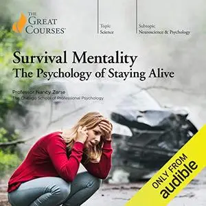 Survival Mentality: The Psychology of Staying Alive [Audiobook]