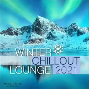 V.A. - Winter Chillout Lounge 2021 (2021)