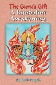 The Guru's Gift: A Kundalini Awakening