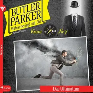 «Butler Parker - Folge 7: Das Ultimatum» by Günter Dönges