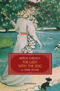 «The Lady with the Dog and Other Stories» by Anton Chekhov