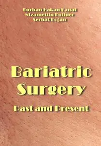 "Bariatric Surgery: Past and Present" ed. by Burhan Hakan Kanat, Nizamettin Kutluer, Serhat Doğan