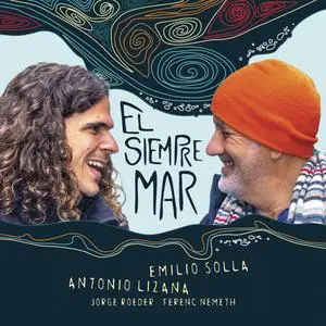 Emilio Solla & Antonio Lizana - El Siempre Mar (2023) [Official Digital Download 24/96]