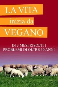 Max S. - La vita inizia da vegano, in 3 mesi risolti i problemi di oltre 30 anni